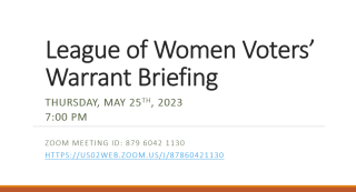 League of Women Voter's Warrant Briefing