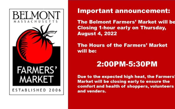 Temporary Adjusted Hours for the Belmont Farmers' Market - August 4, 2022 Hours: 2:00PM - 5:30PM 