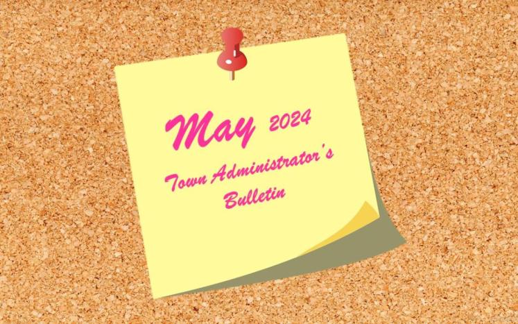 Town Administrator's Bulletin May 2024