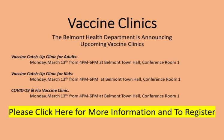 Vaccine Clinics will take place at Belmont Town Hall, Conference Room 1 from 4:00PM-6:00PM